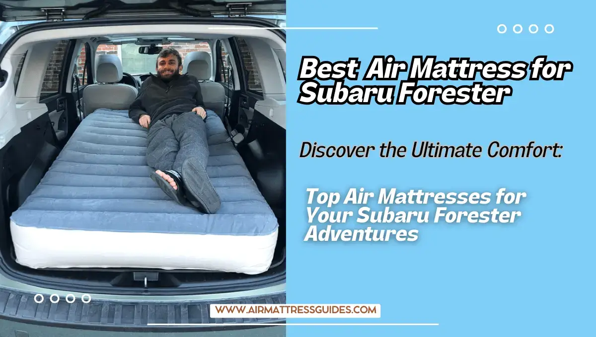 Best Air Mattress for Subaru Forester