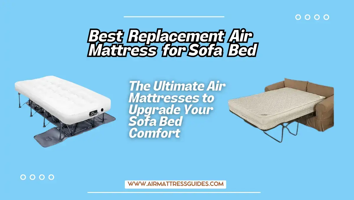 Best Replacement Air Mattress for Sofa bed