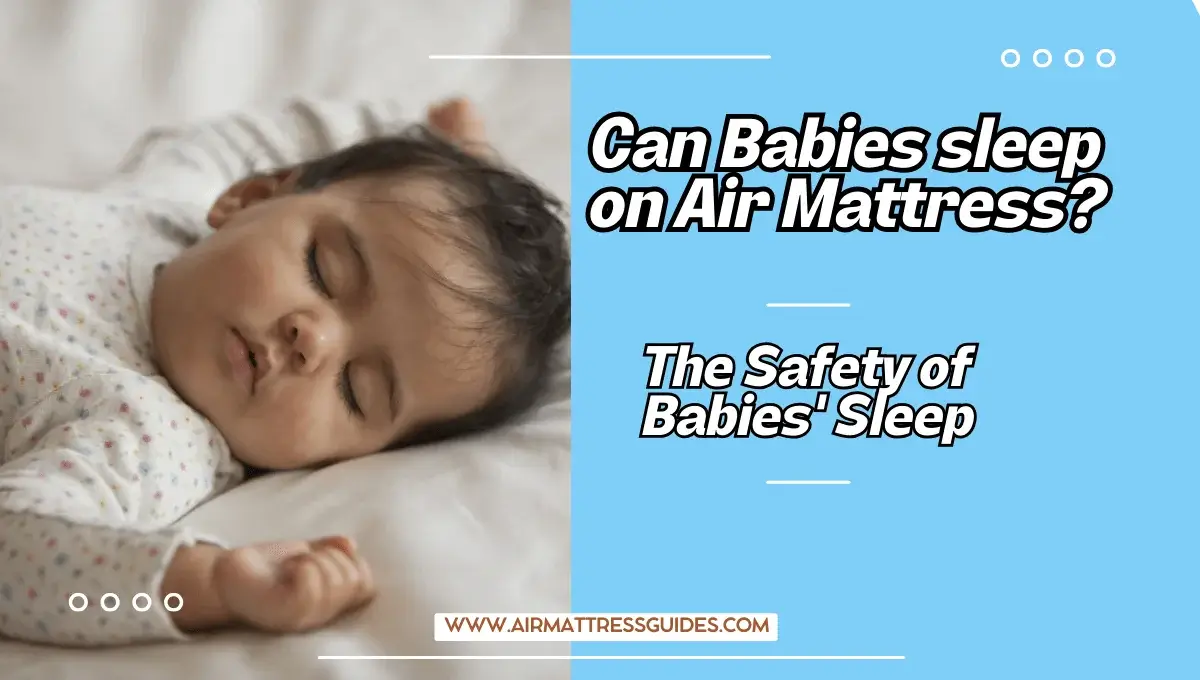 Can Babies Sleep on Air Mattress?